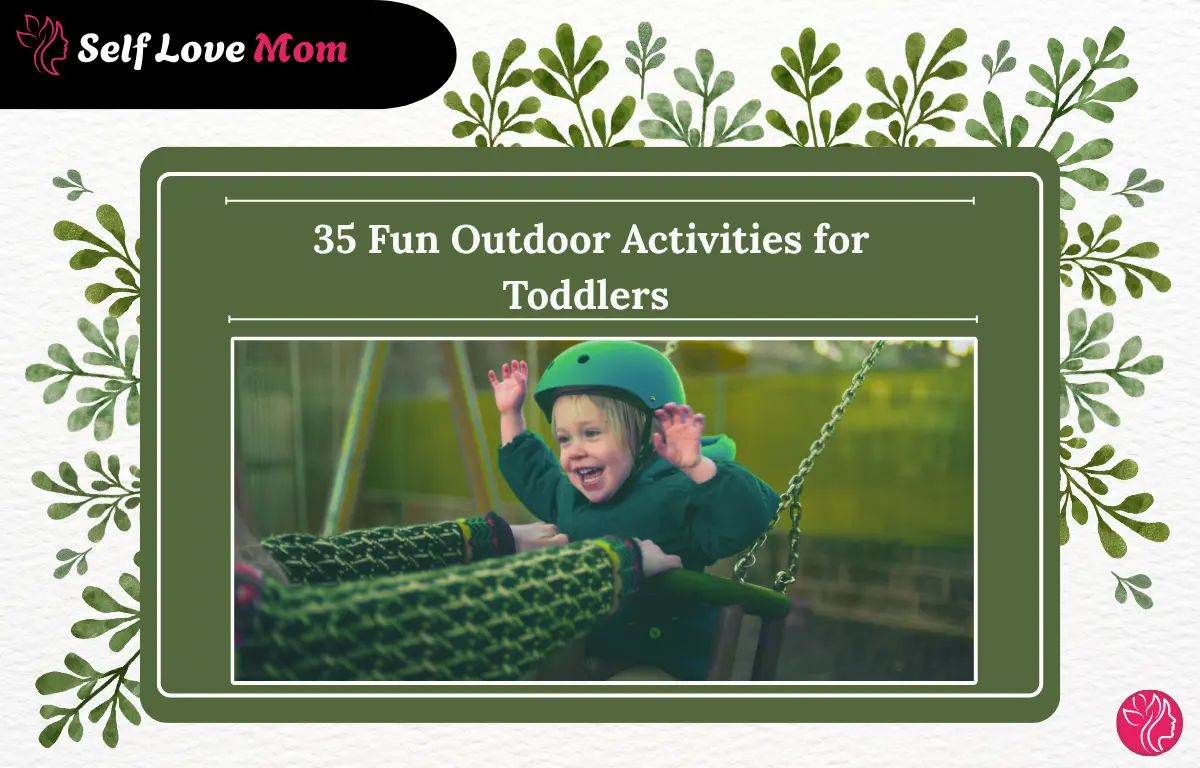 Reddit Outside Fun 35 Fun Outdoor Activities for Toddlers Every Mom Must Try · SelfLoveMom